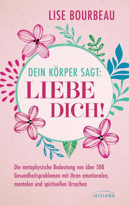 Image du produit Dein Körper sagt: »Liebe dich!« (Allemand, Lise Bourbeau, 2023)