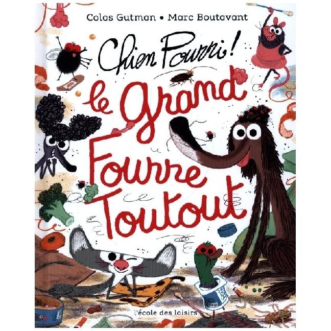Chien Pourri! Le grand fourre-toutout, Kinderbücher von Marc Boutavant, Colas Gutman