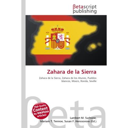 Zahara de la Sierra, Fachbücher von Lambert M. Surhone, Miriam T. Timpledon, Susan F. Marseken
