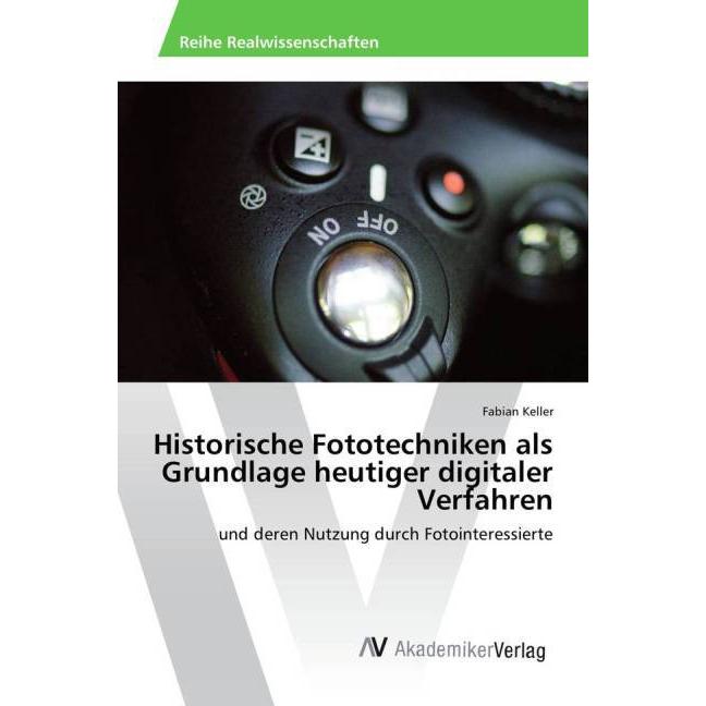 Historische Fototechniken als Grundlage heutiger digitaler Verfahren, Fachbücher