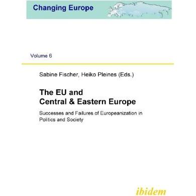 The EU and Central & Eastern Europe, Fachbücher von Sabine Fischer, Heiko Pleines