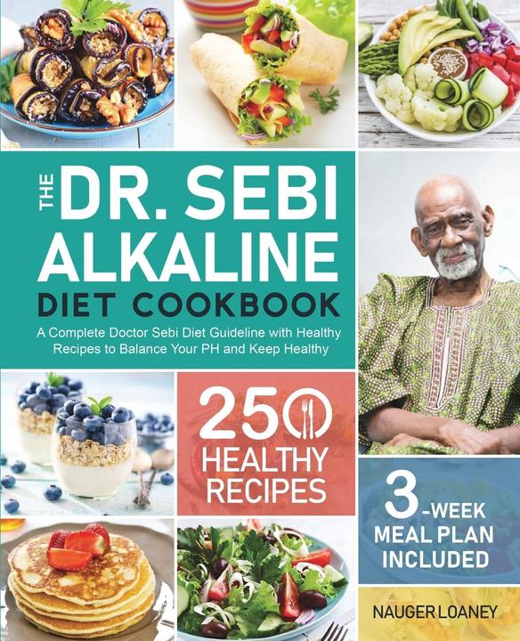 Le livre de recettes du régime alcalin du Dr Sebi (Anglais, Nauger Loaney, 2020)