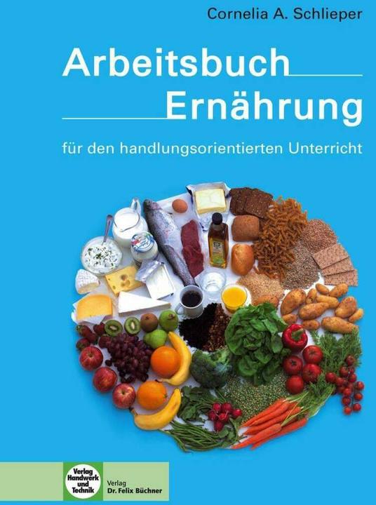 Produktbild Arbeitsbuch Ernährung (Deutsch, Cornelia A. Schlieper, 2011)