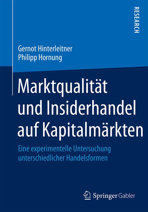 Produktbild Marktqualität und Insiderhandel auf Kapitalmärkten (Deutsch, Gernot Hinterleitner, Philipp Hornung, 2016)
