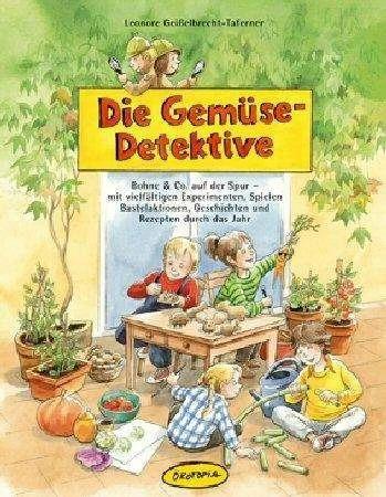 Produktbild Die Gemüse-Detektive (Deutsch, Kasia Sander, Leonore Geisselbrecht-Taferner, 2012)