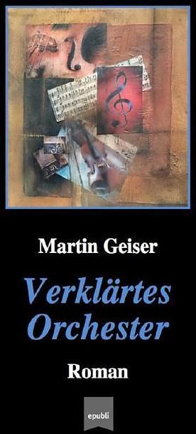Produktbild Verklärtes Orchester (Martin Geiser, Deutsch)