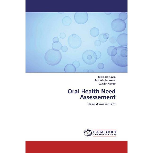 Oral Health Need Assessement, Fachbücher von Gunjan Kumar, Sloka Kanungo, Avinash Janeswar