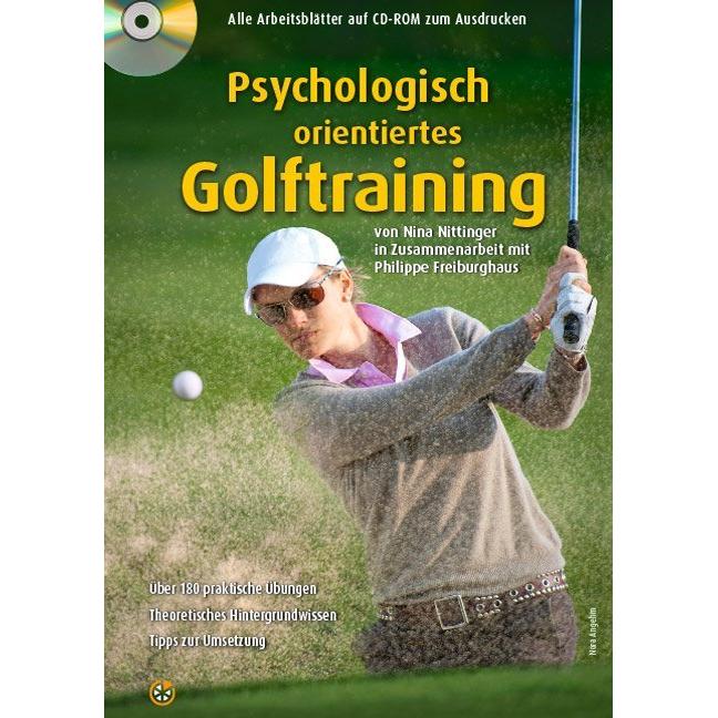 Psychologisch orientiertes Golftraining, Ratgeber von Philippe Freiburghaus, Neuer Sportverlag, Nina Nittinger