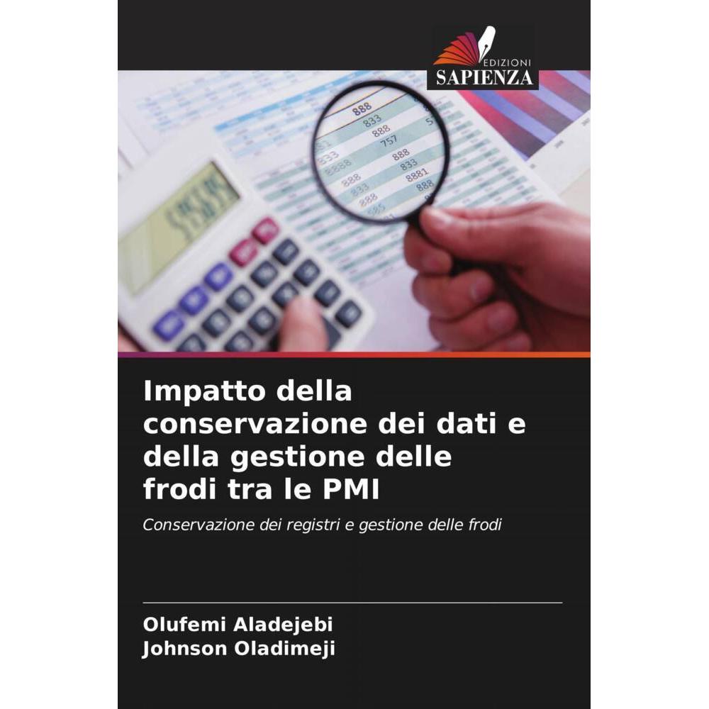 Impatto della conservazione dei dati e della gestione delle frodi tra le PMI, Fachbücher von Johnson Oladimeji, Olufemi ...