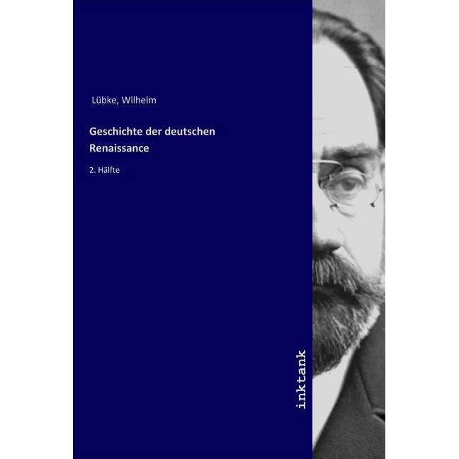 Geschichte der deutschen Renaissance, Fachbücher von Wilhelm Lübke