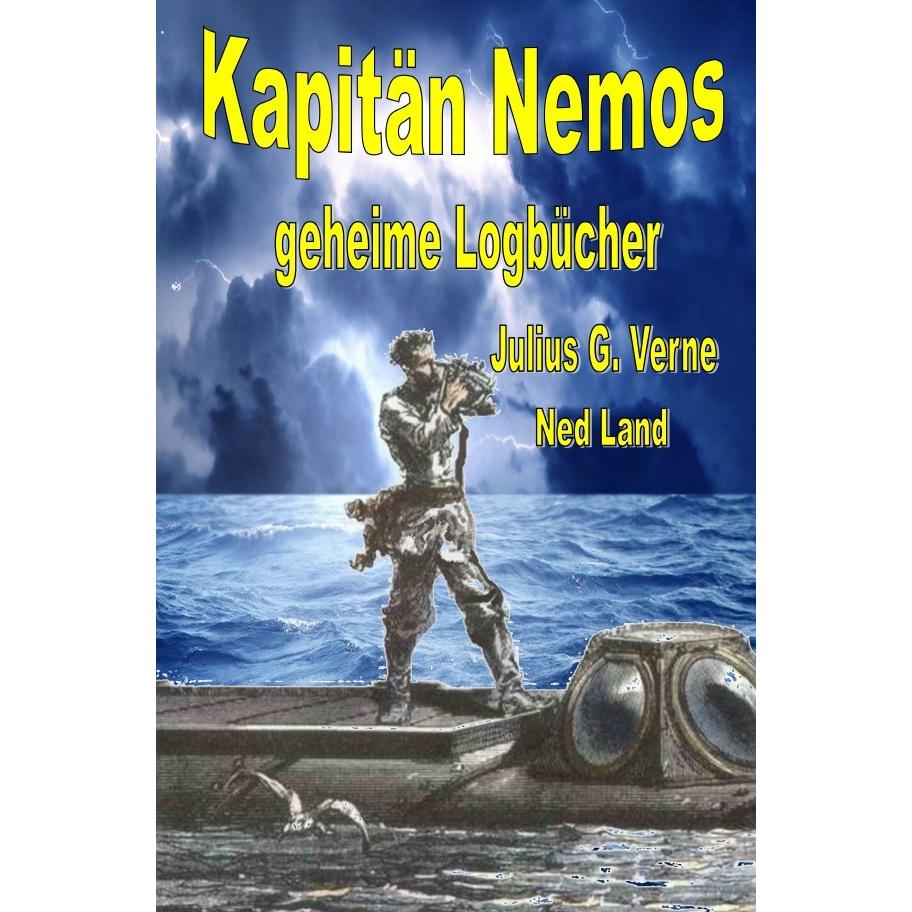 Kapitän Nemos geheime Logbücher, Belletristik von Julius G. Verne