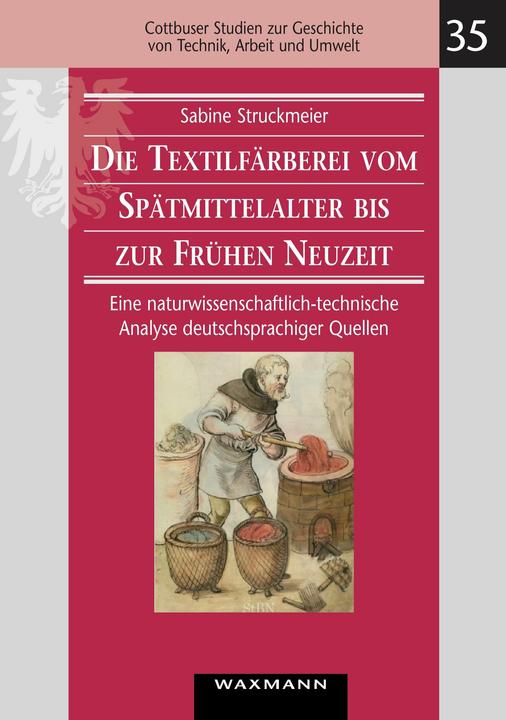 Produktbild Die Textilfärberei vom Spätmittelalter bis zur Frühen Neuzeit (14.-16. Jahrhundert) (Deutsch, 2016)