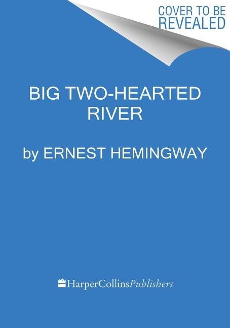 Immagine prodotto Big Two-Hearted River (Inglese, Ernest Hemingway, 2023)