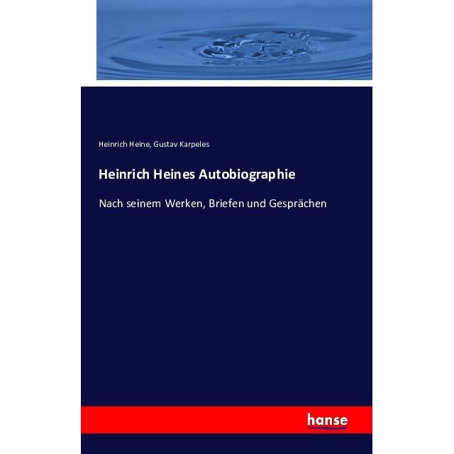 Heinrich Heines Autobiographie, Fachbücher von Gustav Karpeles, Heinrich Heines