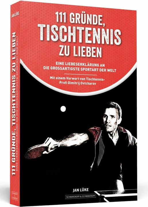 Produktbild 111 Gründe, Tischtennis zu lieben (Deutsch, Dimitrij Ovtcharov, Jan Lüke, 2016)
