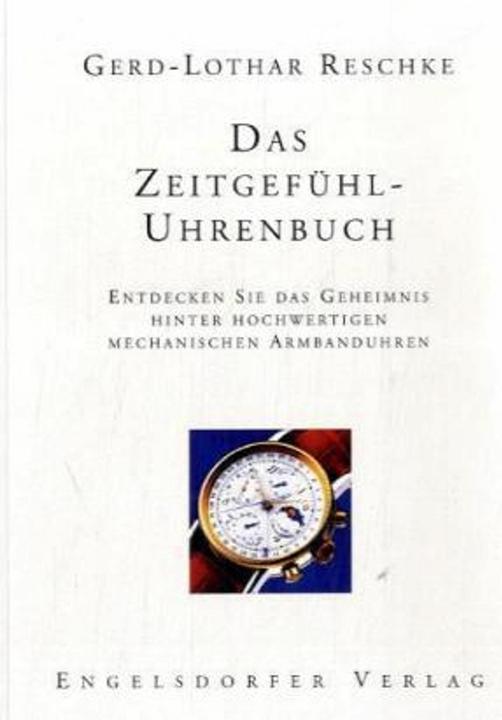 Produktbild Das Zeitgefühl - Uhrenbuch (Deutsch, Gerd-Lothar Reschke, 2005)