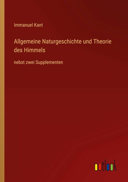 Produktbild Allgemeine Naturgeschichte und Theorie des Himmels (Deutsch, Immanuel Kant, 2023)