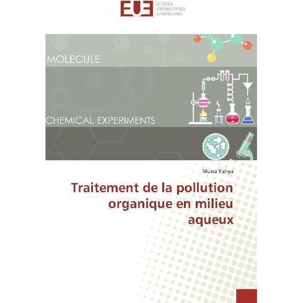 Traitement de la pollution organique en milieu aqueux, Fachbücher von Muna Yahya