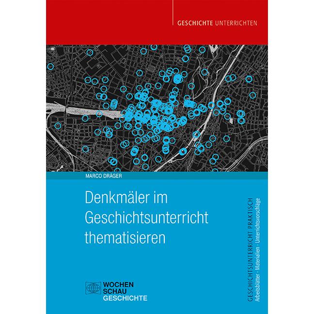 Thumbnail - Denkmäler im Geschichtsunterricht thematisieren, Fachbücher von Marco Dräger