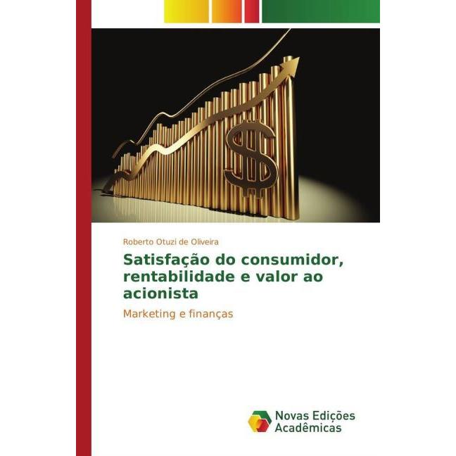 Satisfação do consumidor, rentabilidade e valor ao acionista, Fachbücher