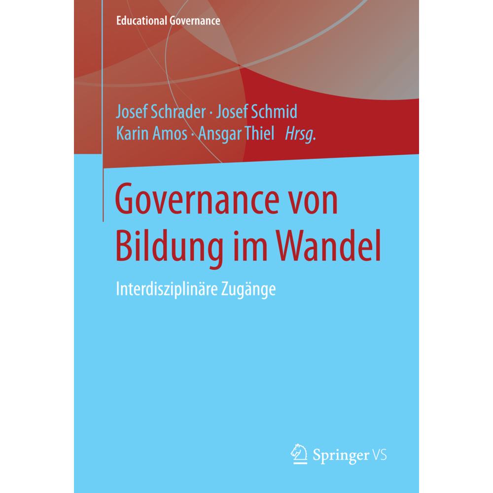 Governance von Bildung im Wandel, Fachbücher von Josef Schrader, Josef Schmid, Ansgar Thiel