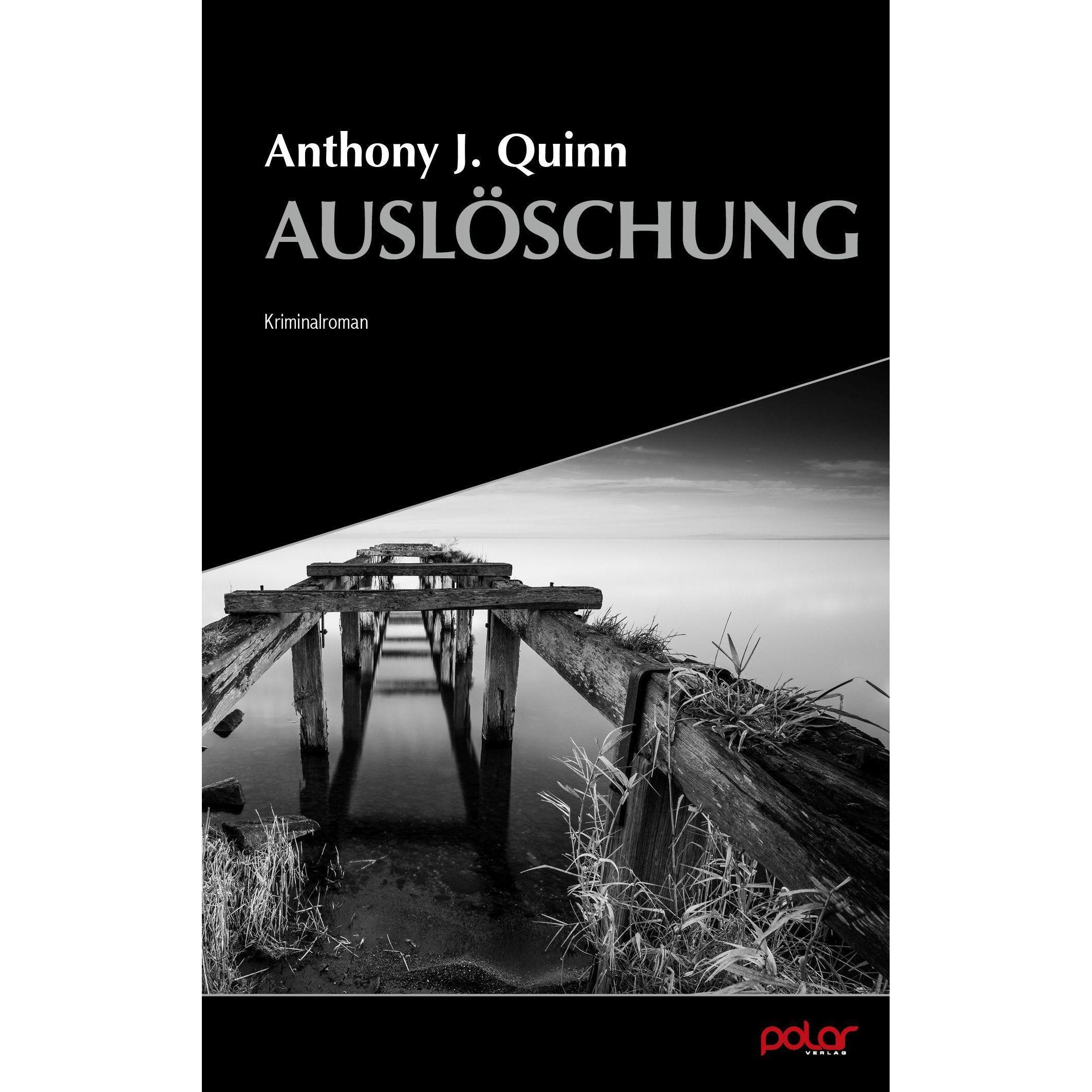 Auslöschung, Belletristik von Sven Koch, Anthony J. Quinn, Jürgen Ruckh