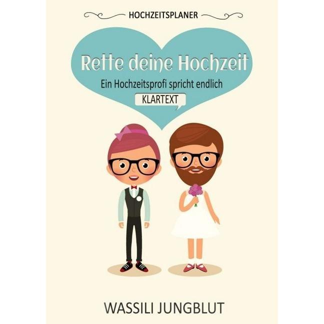 Hochzeitsplaner "Rette deine Hochzeit", Fachbücher von Wassili Jungblut