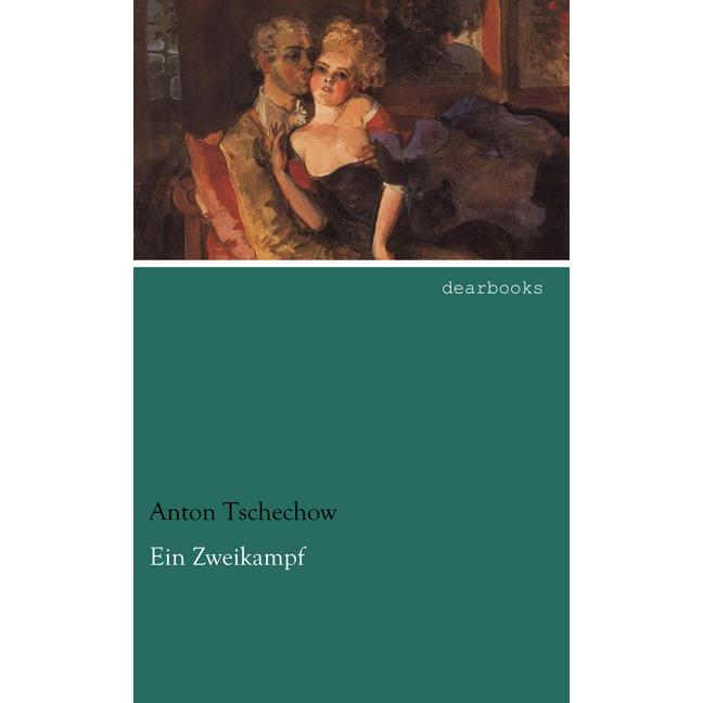 Ein Zweikampf, Belletristik von Anton Pawlowitsch Tschechow
