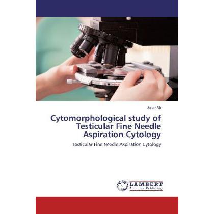 Cytomorphological study of Testicular Fine Needle Aspiration Cytology, Fachbücher