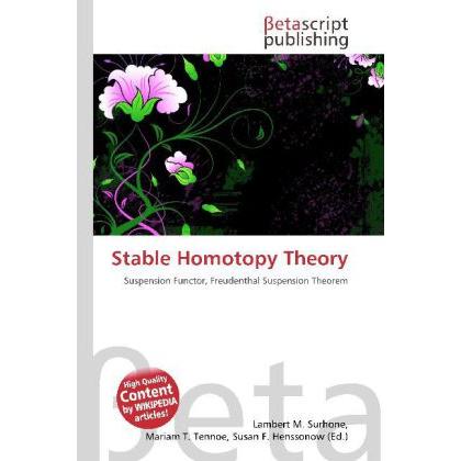 Stable Homotopy Theory, Fachbücher von Lambert M. Surhone, Mariam T. Tennoe, Susan F. Henssonow