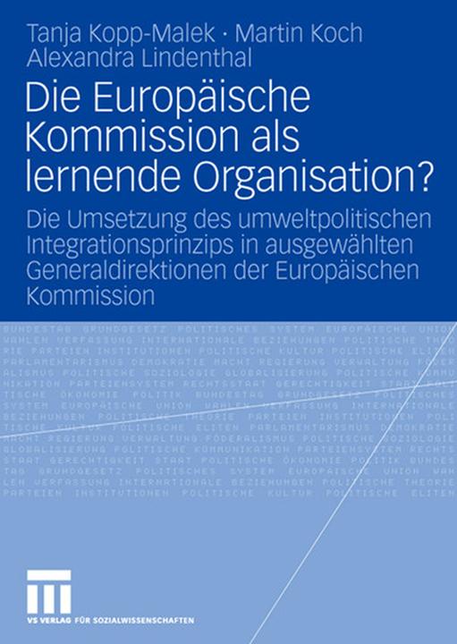 Produktbild Die Europäische Kommission als lernende Organisation? (Deutsch, Alexandra Lindenthal, Martin Koch, Tanja Kopp-Malek, 2008)