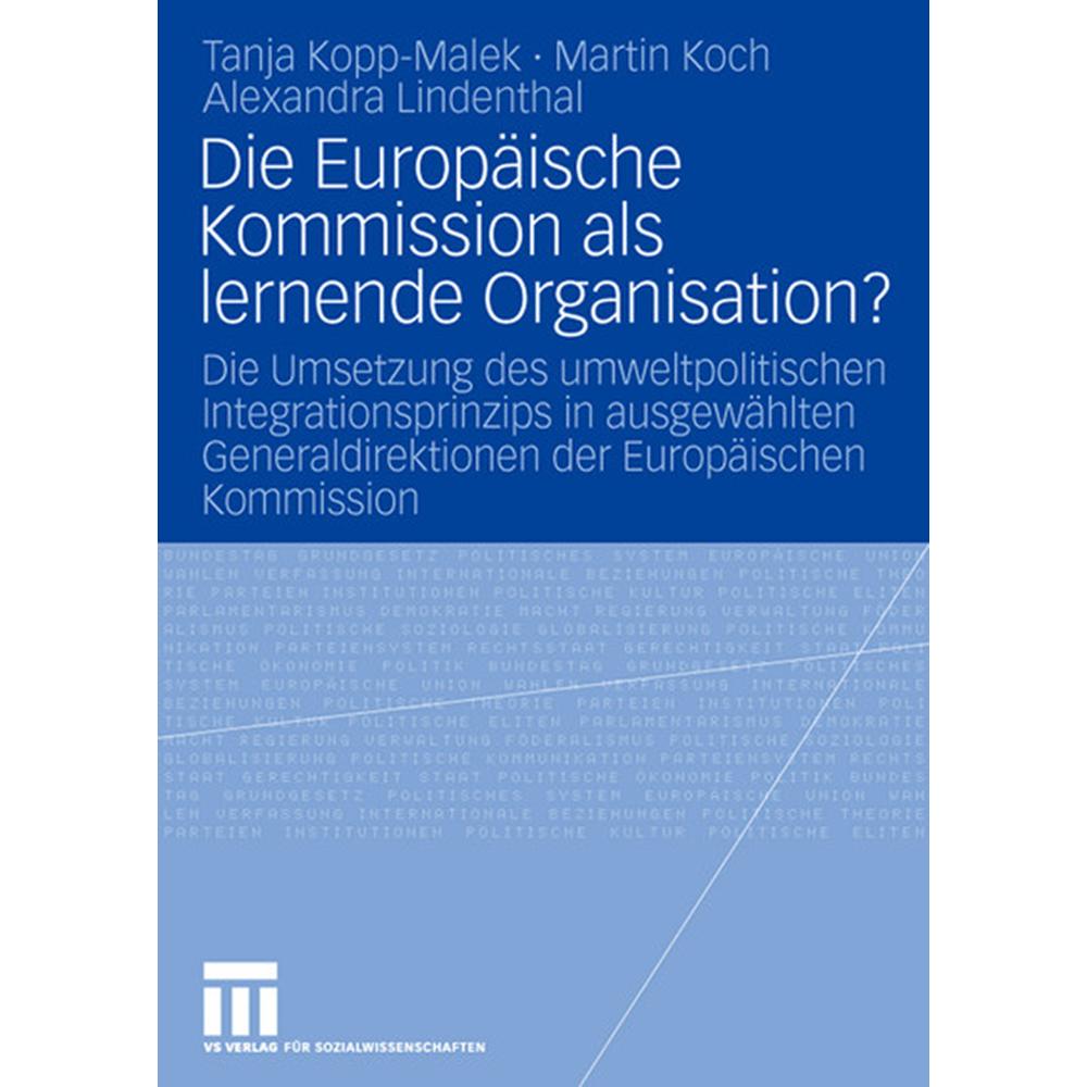 Die Europäische Kommission als lernende Organisation?, Fachbücher von Alexandra Lindenthal, Tanja Kopp-Malek, Martin Koc...