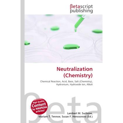 Neutralization (Chemistry), Fachbücher von Lambert M. Surhone, Miriam T. Timpledon, Susan F. Marseken