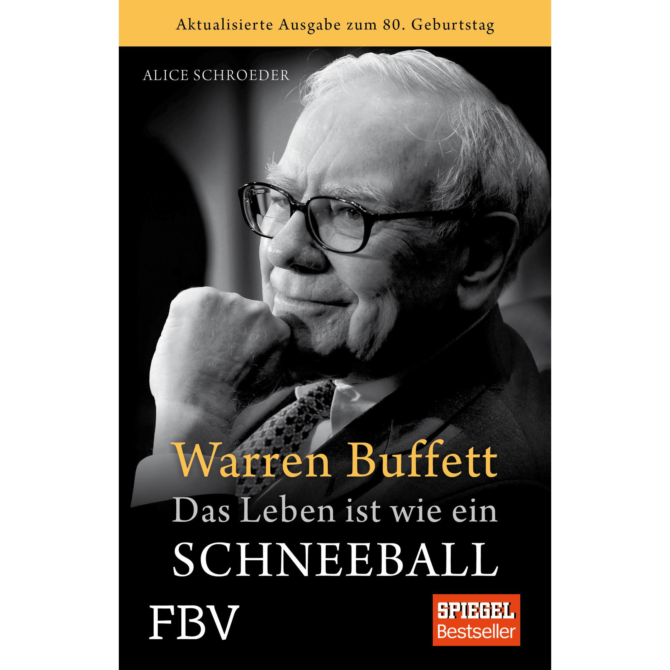 Warren Buffett Das Leben ist wie ein Schneeball, Fachbücher von Alice Schroeder