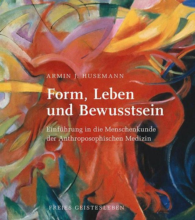 Produktbild Form, Leben und Bewusstsein (Deutsch, Armin J. Husemann, 2015)