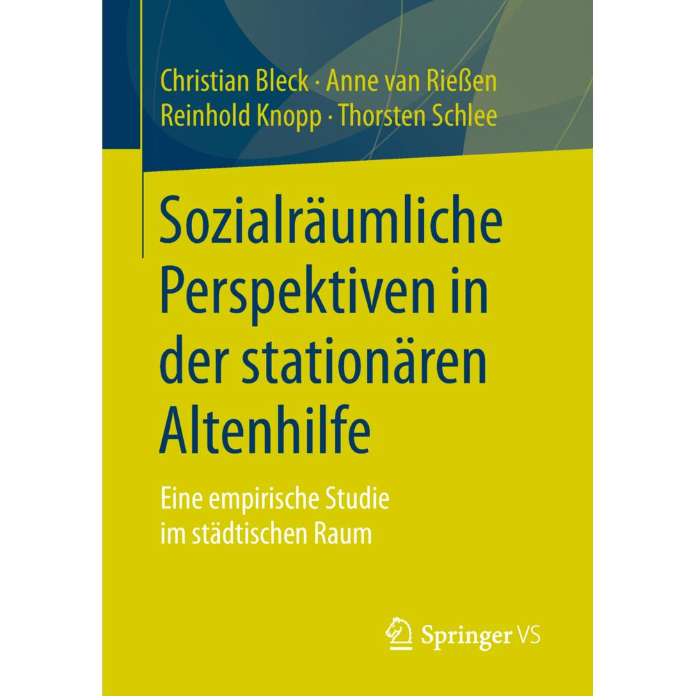 Sozialräumliche Perspektiven in der stationären Altenhilfe, Fachbücher von Christian Bleck Anne van Rieen Reinhold Knopp...
