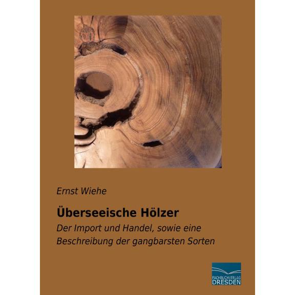 Thumbnail - Überseeische Hölzer, Fachbücher von Ernst Wiehe