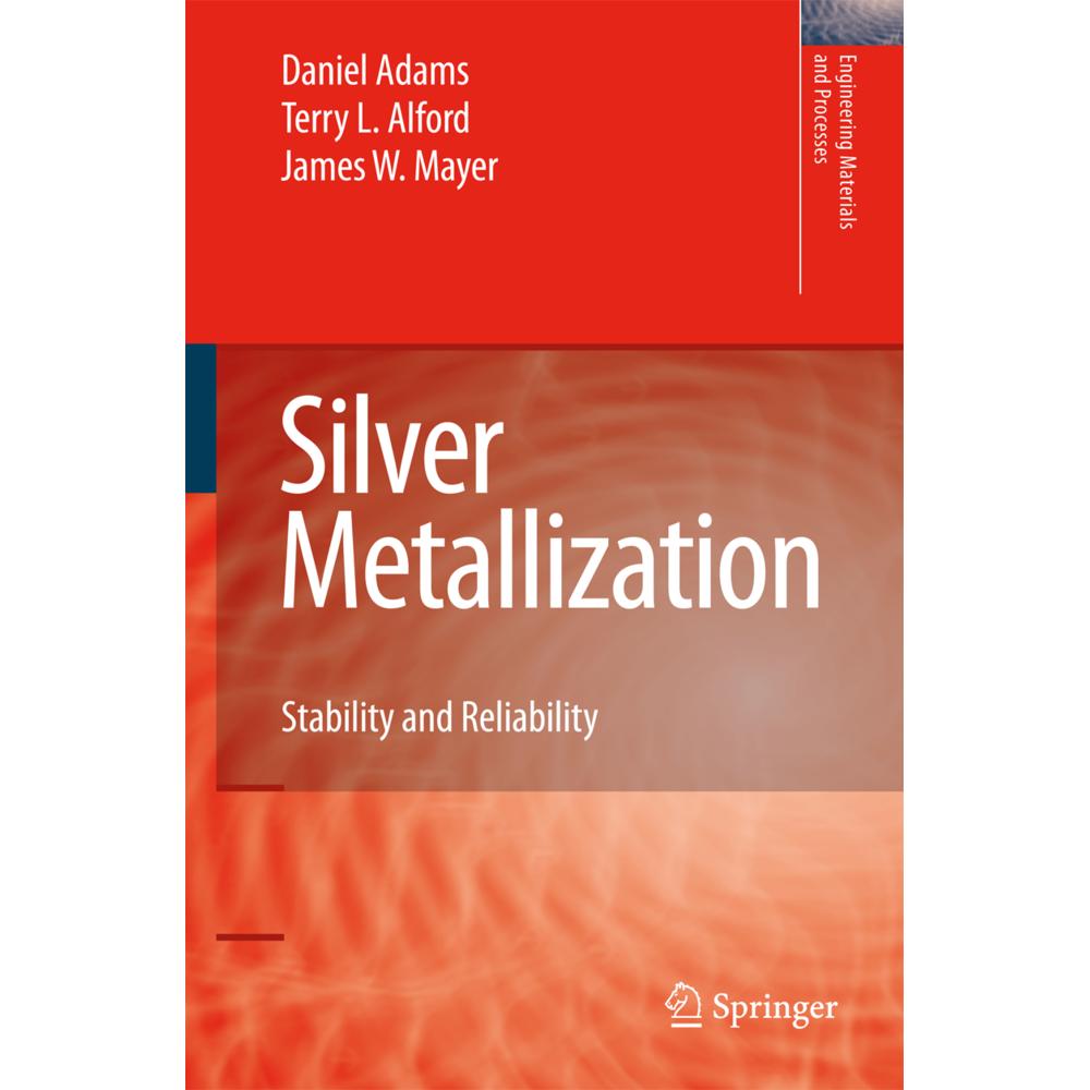 Silver Metallization, Fachbücher von Terry L Alford, Daniel Adams, James W. Mayer