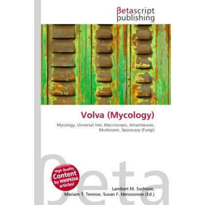 Volva (Mycology), Fachbücher von Lambert M. Surhone, Miriam T. Timpledon, Susan F. Marseken