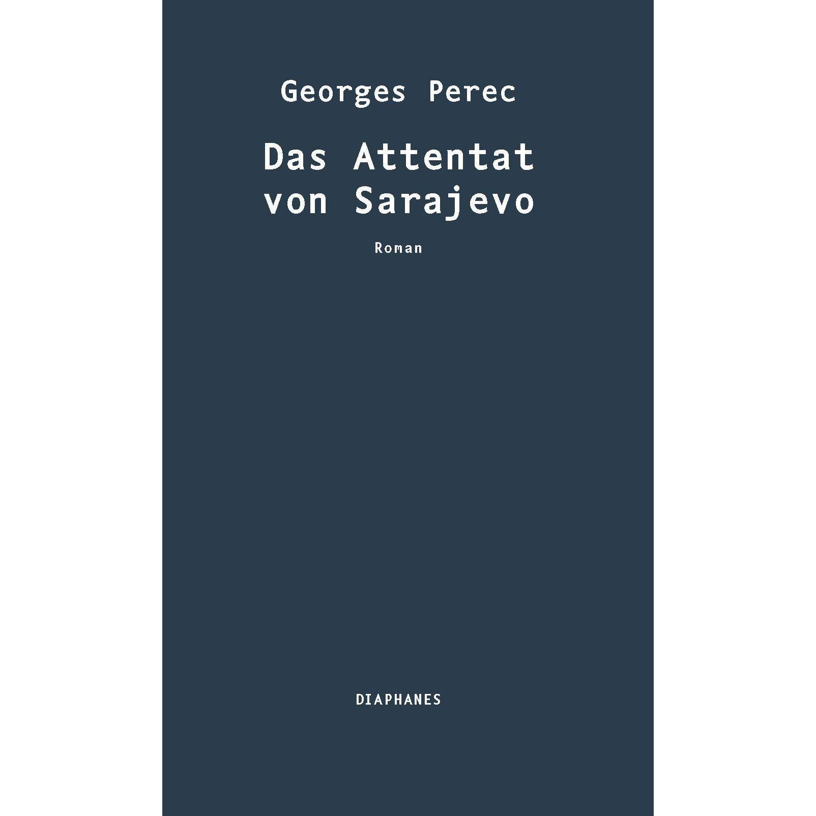 Das Attentat von Sarajevo, Belletristik von Jürgen Ritte, Georges Perec