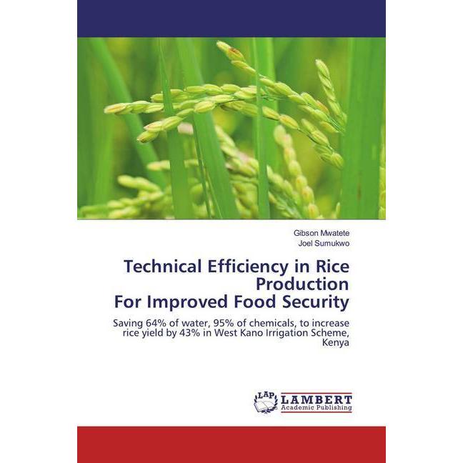 Technical Efficiency in Rice ProductionFor Improved Food Security, Fachbücher von Joel Sumukwo, Gibson Mwatete