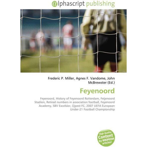 Feyenoord, Fachbücher von Agnes F. Vandome, Frederic P. Miller, John McBrewster