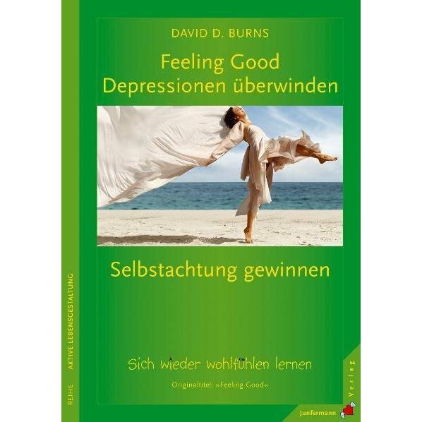 Feeling Good. Depressionen überwinden, Selbstachtung gewinne, Fachbücher von David D. Burns