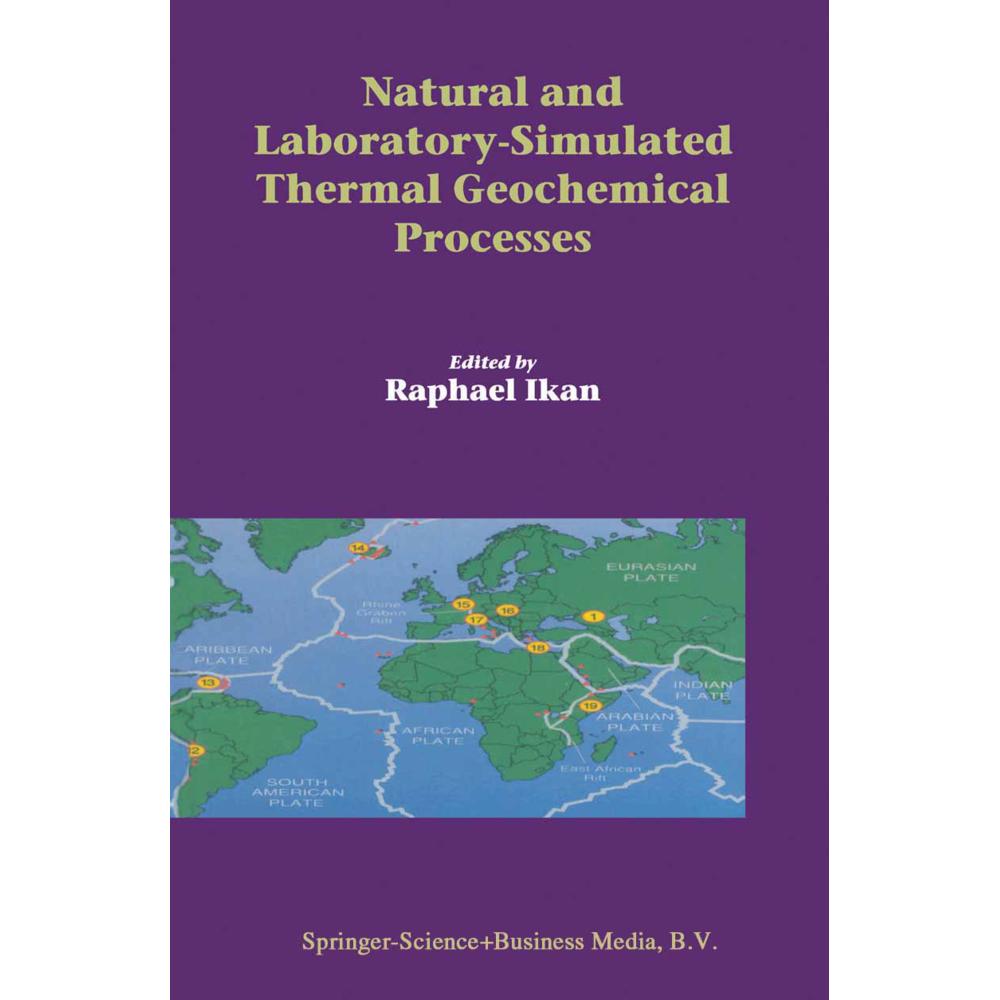 Natural and Laboratory Simulated Thermal Geochemical Processes, Fachbücher von Raphael Ikan