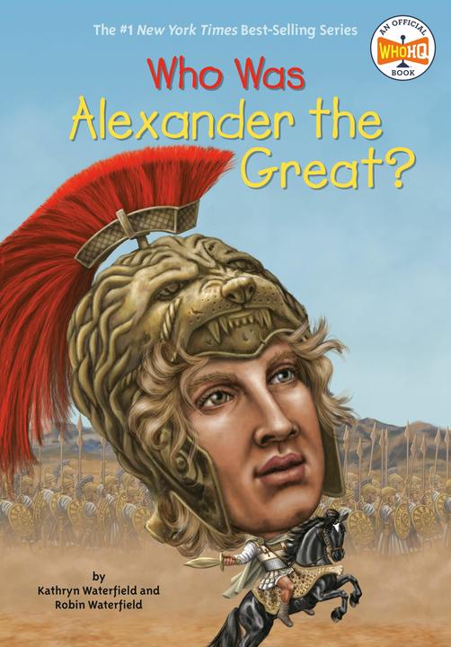 Produktbild Who Was Alexander the Great? (Englisch, Kathryn Waterfield, Robin Waterfield, Who HQ, 2016)