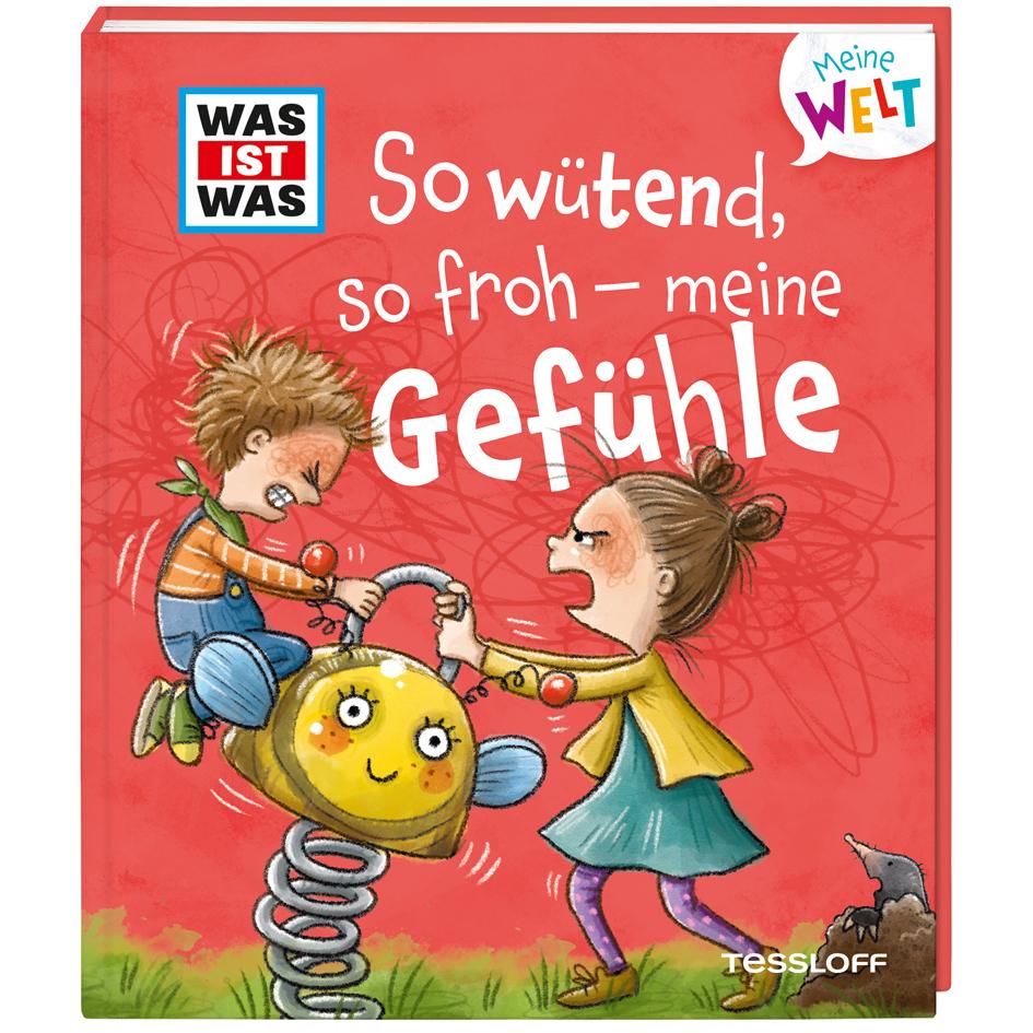 WAS IST WAS Meine Welt Bd. 1, So wütend, so froh - meine Gefühle, Kinderbücher von Andrea Weller-Essers, Simone Leiss-Bo...