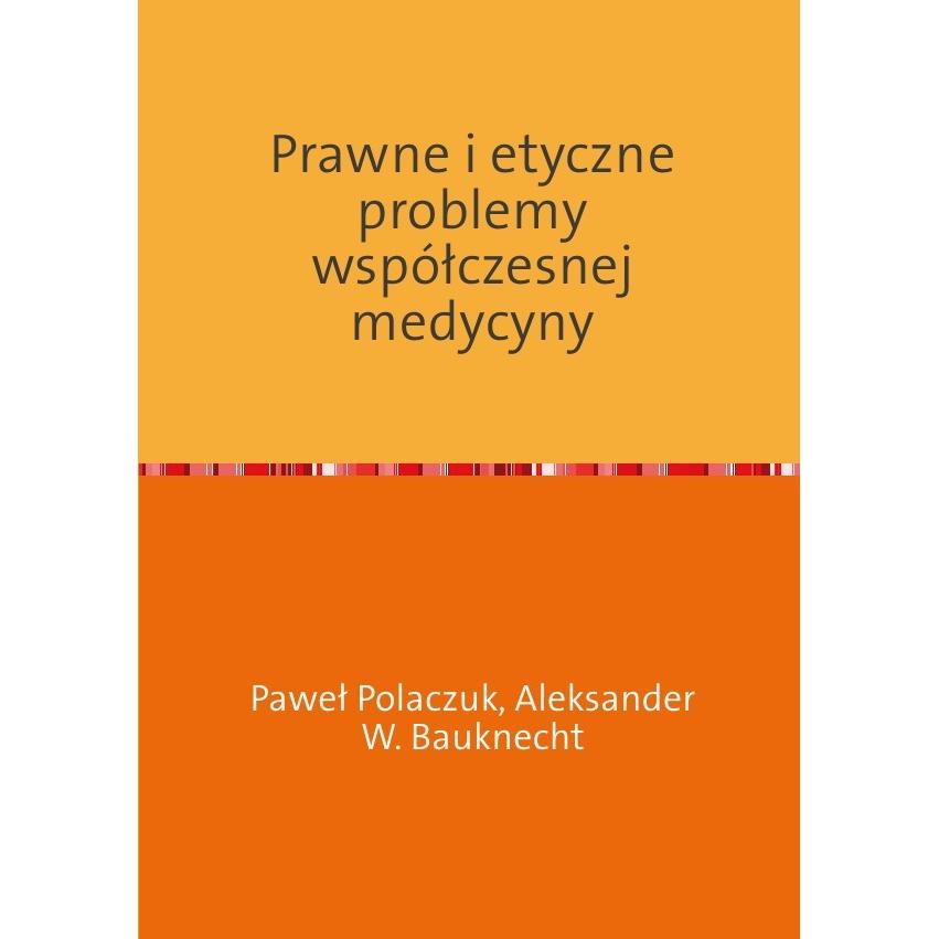 Prawne i etyczne problemy wspólczesnej medycyny, Fachbücher von Pawel Polaczuk