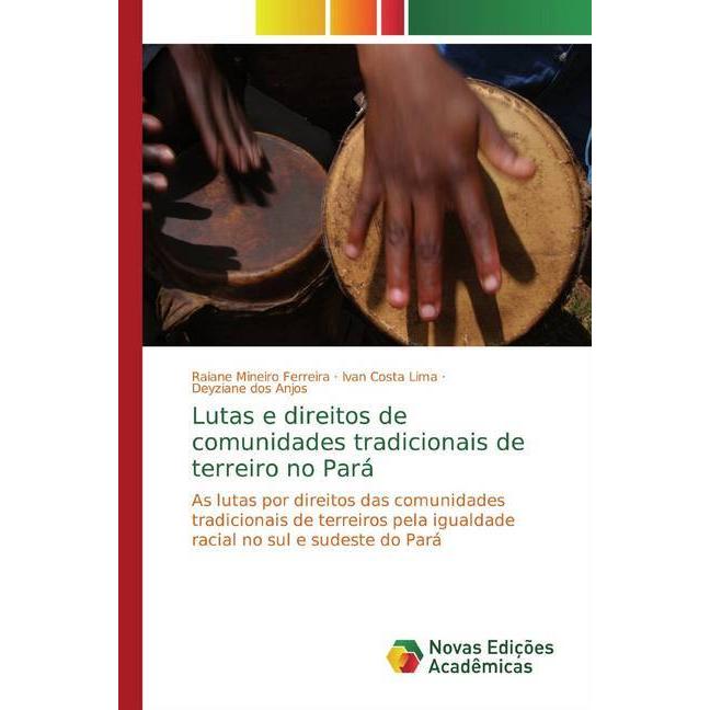 Lutas e direitos de comunidades tradicionais de terreiro no Pará, Fachbücher von Raiane Mineiro Ferreira, Deyziane dos A...