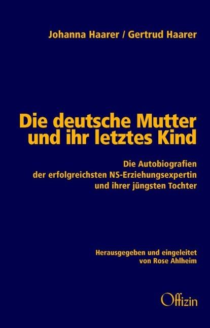 Actual product image Die deutsche Mutter und ihr letztes Kind (German, Johanna Haarer, Rose Ahlheim, Gertrud Haarer, 2012)