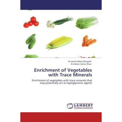Enrichment of Vegetables with Trace Minerals, Fachbücher von Abdus Sattar Khan, Javed Abbas Bangash